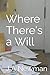 Where There's a Will