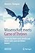 Wissenschaft meets Game of Thrones: Warum die Mauer nicht schmilzt und keiner weiß, wann der Winter kommt (German Edition)