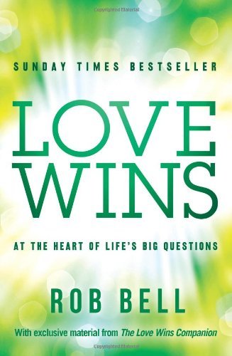 Love Wins: At the Heart of Life’s Big Questions