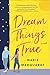 Dream Things True
