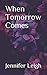 When Tomorrow Comes