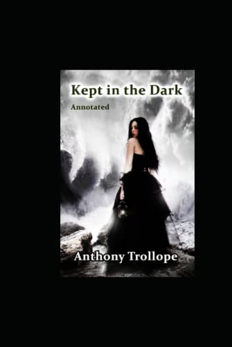 Kept in the Dark Annotated