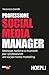 Professione social media manager. Strategie, tattiche e strumenti per i professionisti del social media marketing