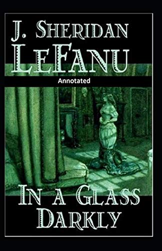 In a Glass Darkly Annotated