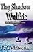 The Shadow of Wulfric (The Mirror of Shadows Trilogy)