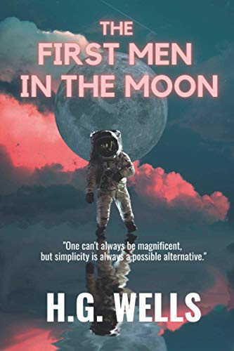 The First Men in the Moon: Annotated