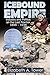 ICEBOUND EMPIRE by Elizabeth A. Tower