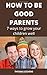 HOW TO BE GOOD PARENTS by Thomas  Stevens