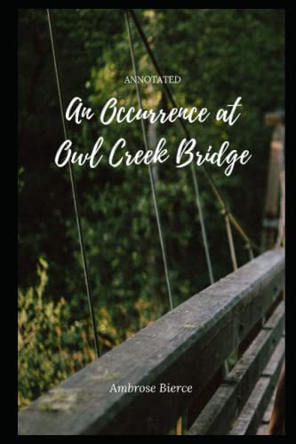 An Occurrence at Owl Creek Bridge "Annotated"