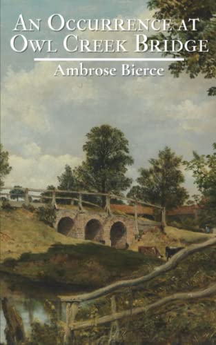 An Occurrence at Owl Creek Bridge: