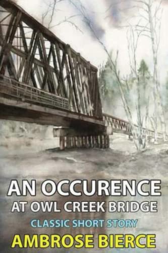 An Occurrence at Owl Creek Bridge