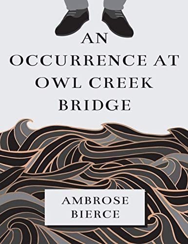 An Occurrence at Owl Creek Bridge