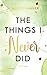 The Things I Never Did: New Adult Liebesroman - Eine Slow Burn, Friends to Lovers Romance (German Edition)