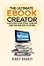 The Ultimate eBook Creator: A Master Guide on How to Create, Design, and Format Your eBook Using Free Software
