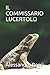 IL COMMISSARIO LUCERTOLO