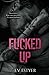 Fucked Up (French Edition)