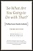 "So What Are You Going to Do with That?": Finding Careers Outside Academia, Third Edition