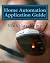 Home Automation Application Guide: Home Automation Applications for Convenience, Comfort and Peace of Mind