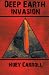 Deep Earth Invasion by Huey Carroll