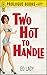 Two Hot To Handle (Prologue Books)