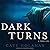 Dark Turns
