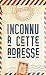 Inconnu à cette adresse by Kathrine Kressmann Taylor Inconnu à cette adresse by Kathrine Kressmann Taylor