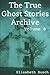 The True Ghost Stories Archive: Volume 8: 50 Freaky and Fascinating Tales