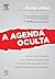 A Agenda Oculta