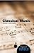 Classical Music: A Beginner's Guide (Beginner's Guides)