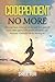 Codependent no More: Discover How to Let go of the past, Win yourself back, Make peace with painful memories, and Recreate a beautiful life by Moving on.