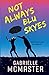 Not Always Blu Skyes