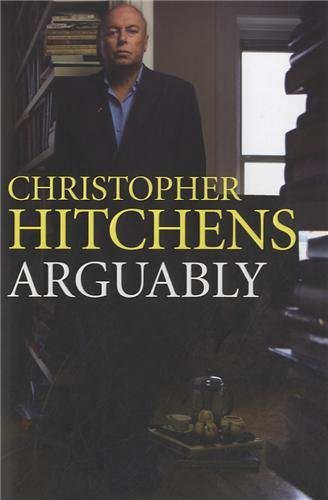 Arguably: Shortlisted for the 2012 Orwell Prize