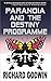 Paranoia and the Destiny Programme