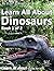 Learn All About Dinosaurs - Book 1 of 2: Over 50 pages of dinosaur facts & photos - Ages 3+