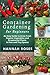 CONTAINER GARDENING for Beginners: An Easy Guide to Grow Fresh Organic Vegetables and Ornamental Plants in Pots and Tiny Spaces