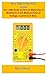 Multimeters Key Point: Multimeters Key Point: The Little Book On How To Make Use Of Multimers In The Measurement Of Voltage, Current, Resistance And More.