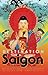 Destination Saigon: Adventures in Vietnam