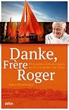 Danke, Frère Roge...