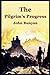 The Pilgrim's Progress: An Illustrated Christian Classic
