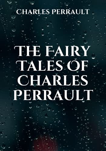 The Fairy Tales Of Charles Perrault