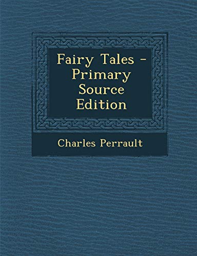 Fairy Tales - Primary Source Edition
