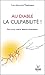 Au diable la culpabilité ! by Yves-Alexandre Thalmann Au diable la culpabilité ! by Yves-Alexandre Thalmann