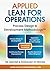 Applied LEAN for Operations: Process Design & Development Methodology™: The Anatomy & Physiology of Process