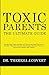 Toxic Parents - The Ultimate Guide: Recognizing, Understanding and Recovering from Narcissistic Parents. This book includes: Emotionally Immature Parents, Narcissistic Mothers and Fathers