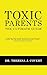 Toxic Parents - The Ultimate Guide: Recognizing, Understanding and Recovering from Narcissistic Parents. This book includes: Emotionally Immature Parents, Narcissistic Mothers and Fathers
