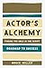 Actor's Alchemy: Finding the Gold in the Script (Roadmap to Success)