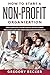 How to Start a Non-Profit Organization: Simple and Effective Methods of Setting Up and Managing your Non-Profit Organization Efficiently