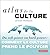 Atlas de la culture: Du soft power au hard power : comment la culture prend le pouvoir