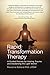 Rapid Transformation Therapy: A Guided Process for Healing Trauma and Awakening the Light Within