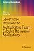 Generalized Intuitionistic Multiplicative Fuzzy Calculus Theory and Applications (Uncertainty and Operations Research)